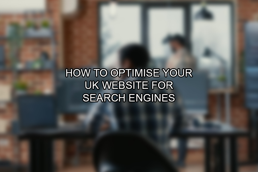 How to Optimize Your UK Website for Search Engines